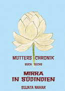 Die Mutter Die Biographie – Band 6 »Mirra in Südindien«