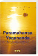Paramahansa Yogananda – die letzten Jahre des Meisters
