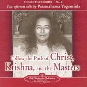 Follow the Path of Christ, Krishna and the Masters