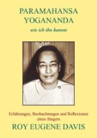 Paramahansa Yogananda – wie ich ihn kannte