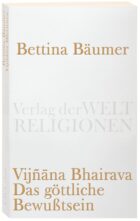 Vijñana Bhairava – Das göttliche Bewusstsein